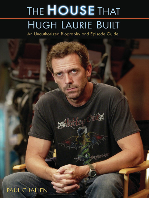 Title details for The House That Hugh Laurie Built by Paul Challen - Available